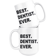 Load image into Gallery viewer, Best Dentist Ever - Denist Gift Mug