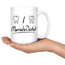 Load image into Gallery viewer, I Married A Dentist - Denist Wife Mug
