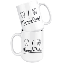 Load image into Gallery viewer, I Married A Dentist - Denist Wife Mug