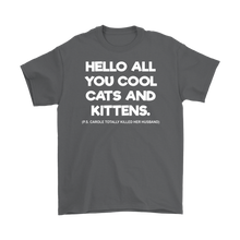 Load image into Gallery viewer, Hello All You Cool Cats And Kittens - Tee - Tiger King