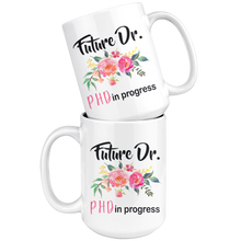 Load image into Gallery viewer, Future Dr. - PHD In Progress Coffee Mug