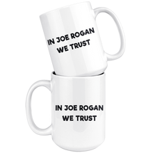 Load image into Gallery viewer, In Joe Rogan We Trust