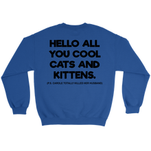 Load image into Gallery viewer, Hello All You Cool Cats And Kittens - Crewneck Sweater - Tiger King