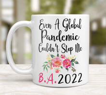 Load image into Gallery viewer, BA Bachelor of Arts 2022 Even a global pandemic couldn't stop me BA Graduation Gift