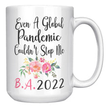 Load image into Gallery viewer, BA Bachelor of Arts 2022 Even a global pandemic couldn't stop me BA Graduation Gift