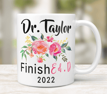 Load image into Gallery viewer, Personalized Edd Graduation Mug - Finish Ed.D - PsyD