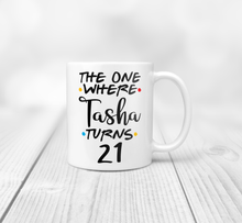 Load image into Gallery viewer, 11oz 21st birthday friends mug