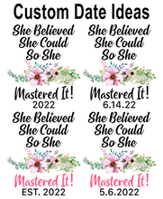Load image into Gallery viewer, She Believed She Could So She Mastered It! - Purple Flowers