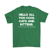 Load image into Gallery viewer, Hello All You Cool Cats And Kittens - Tee - Tiger King