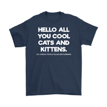 Load image into Gallery viewer, Hello All You Cool Cats And Kittens - Tee - Tiger King