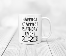 Load image into Gallery viewer, Happiest Crappiest Birthday Ever! 2020
