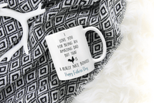 Load image into Gallery viewer, fathers day mug I love you for being an amazing dad but that cock is a really nice bonus