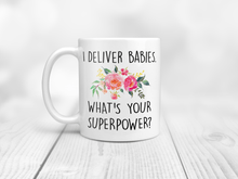 Load image into Gallery viewer, I Deliver Babies. What's Your Superpower?