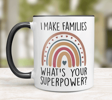 Load image into Gallery viewer, Beautiful Surrogate Gift - I Make Families. Whats Your Super Power
