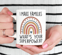 Load image into Gallery viewer, Beautiful Surrogate Gift - I Make Families. Whats Your Super Power