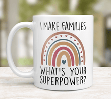 Load image into Gallery viewer, Beautiful Surrogate Gift - I Make Families. Whats Your Super Power