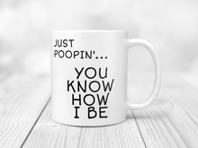Load image into Gallery viewer, The office tv show mug that reads just poopin you know how I be