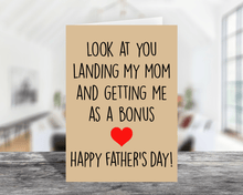 Load image into Gallery viewer, Look at you landing my mom and getting me as a bonus - Happy Father's Day