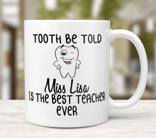 Load image into Gallery viewer, Tooth Be Told Dr. ... Is The Best Teacher Ever - Dental Professor Mug