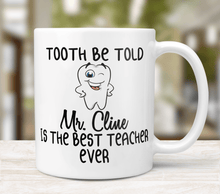Load image into Gallery viewer, Tooth Be Told Dr. ... Is The Best Teacher Ever - Dental Professor Mug