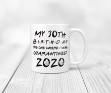 Load image into Gallery viewer, quarantine 2020 birthday mug