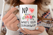 Load image into Gallery viewer, NP - Nurse Practitioner What's Your Super Power?
