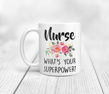 Load image into Gallery viewer, Nurse whats your superpower