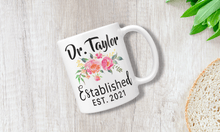 Load image into Gallery viewer, PHD, Doctorate, Dr. Graduation Mug - Custom Established Date