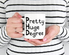 Load image into Gallery viewer, Pretty huge degree PHD graduation mug