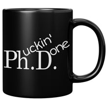 Load image into Gallery viewer, PHD Puckin Done Graduation Mug