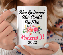 Load image into Gallery viewer, She Believed She Could So She Mastered It! - Pink Flowers
