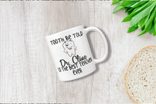 Load image into Gallery viewer, Tooth Be Told Dr. ... Is The Best Teacher Ever - Dental Professor Mug