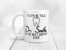 Load image into Gallery viewer, Custom dentist mug