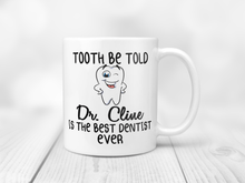Load image into Gallery viewer, Personalized Dentist Mug - Tooth Be Told - Dental School Graduation - P90