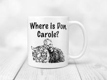 Load image into Gallery viewer, Where is Don, Carole? mug