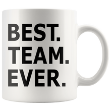 Load image into Gallery viewer, 11oz best team ever mug