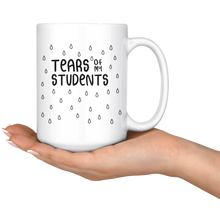 Load image into Gallery viewer, Tears Of My Students - Funny Teacher Mug