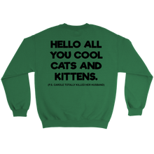 Load image into Gallery viewer, Hello All You Cool Cats And Kittens - Crewneck Sweater - Tiger King