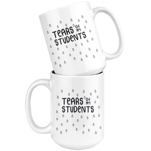 Load image into Gallery viewer, Tears Of My Students - Funny Teacher Mug