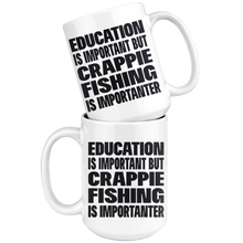 Load image into Gallery viewer, Education Is Important But Crappie Fishing Is Importanter