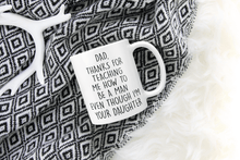 Load image into Gallery viewer, Dad, Thanks For Teaching Me How To Be A Man Even Though I'm Your Daughter