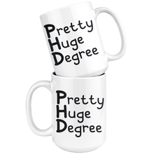 Load image into Gallery viewer, Pretty Huge Degree - PHD Mug