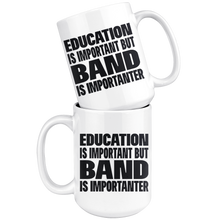 Load image into Gallery viewer, Education Is Important But Band Is Importanter