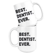 Load image into Gallery viewer, Best Dentist Ever - Denist Gift Mug
