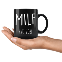 Load image into Gallery viewer, MILF Expecting Mothers In EST. 2021 Black Mug
