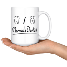 Load image into Gallery viewer, I Married A Dentist - Denist Wife Mug
