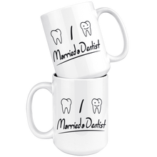 Load image into Gallery viewer, I Married A Dentist - Denist Wife Mug
