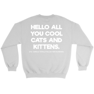 Hello All You Cool Cats And Kittens White - Sweater - Tiger King