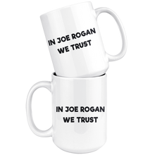 Load image into Gallery viewer, In Joe Rogan We Trust
