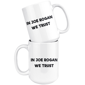 In Joe Rogan We Trust
